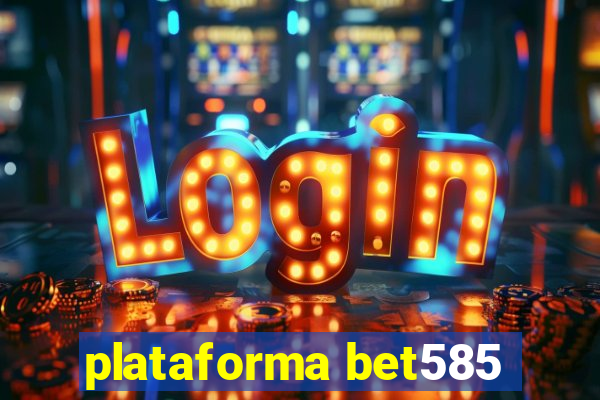 plataforma bet585